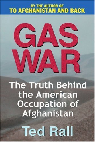 Ted Rall/Gas War@ The Truth Behind the American Occupation of Afgha